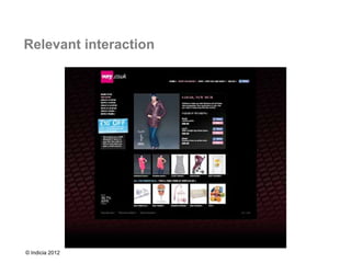 Relevant interaction




© Indicia 2012
 