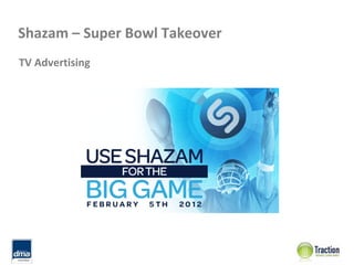 Shazam – Super Bowl Takeover
TV Advertising
 