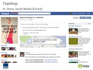 Topshop
In‐ Store, Social Media & Email
 