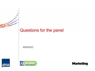 Questions for the panel


 #DMAGO
 