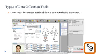 Types of Data Collection Tools
 Download: Automated retrieval from a computerized data source.
Dr.Doaa Hussein MBA,CPHQ,DTQM,HRM,CPT,APD
 