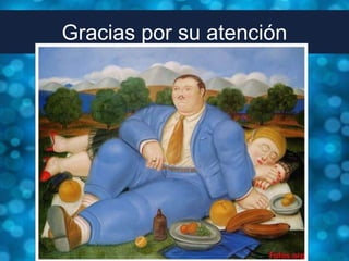 Gracias por su atención
 