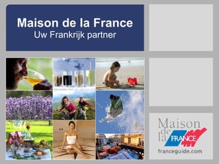 Maison de la France Uw Frankrijk partner 