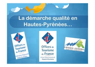 La démarche qualité en
Hautes-Pyrénées…

 