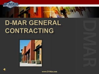 D-Mar General Contracting www.D-Mar.com 