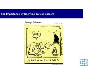 The Importance Of Sacrifice To Our Careers 