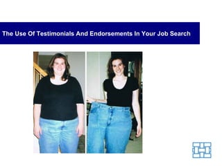 The Use Of Testimonials And Endorsements In Your Job Search 