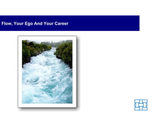 Flow, Your Ego And Your Career 