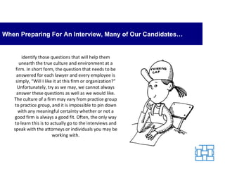When Preparing For An Interview, Many of Our Candidates… identify those questions that will help them unearth the true cul...