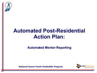 Automated Post-Residential Action Plan: Automated Mentor Reporting 