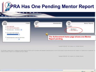 PRA Has One Pending Mentor Report The Achievement home page shows one Mentor Report pending. 