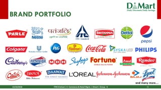 13/10/2018 ITM B School | E- Commerce & Retail Mgmt. | Dmart | Group - 6 15
BRAND PORTFOLIO
and many more…
 
