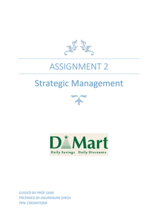 ASSIGNMENT 2
Strategic Management
GUIDED BY-PROF.SANE
PREPARED BY-ANURANJAN SINGH
PRN-19020475004
 