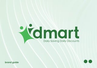 Daily Saving Daily Discounts
brand guide
 