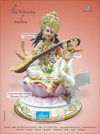  Limited Editon "Saraswati" (in fine Italian porcelain) Launch Adv: Hello mag. - August issue 2012