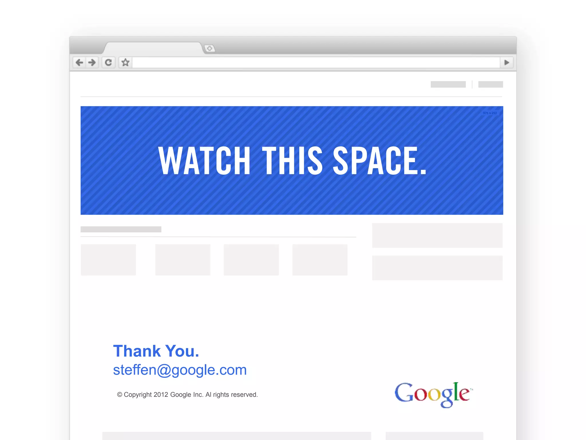 Thank You.
steffen@google.com
© Copyright 2012 Google Inc. Al rights reserved.
 