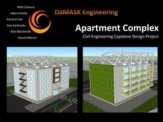 DäMASK Engineering Apartment ComplexCivil Engineering Capstone Design Project 