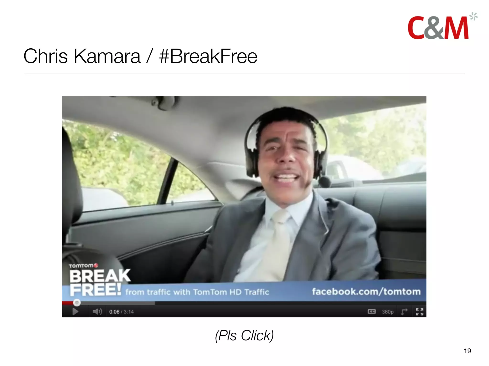 Chris Kamara / #BreakFree




                    (Pls Click)
                                  19
 
