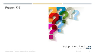 Fragen ???
27.11.2019Virtualized Exadata - … die ersten 4 “produktiven” Jahren – Daniele Massimi 27
 