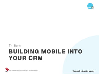 BUILDING MOBILE INTO YOUR CRM ,[object Object]