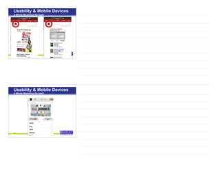 474747
Usability & Mobile Devices
A Whole Workshop By Itself
48
Usability & Mobile Devices
A Whole Workshop By Itself
 