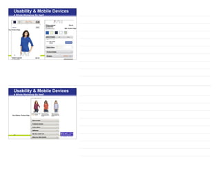 49
Top, Product Page
Mid, Product Page
Usability & Mobile Devices
A Whole Workshop By Itself
50
Very Bottom, Product Page
Usability & Mobile Devices
A Whole Workshop By Itself
 