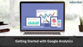 Webinar Title
Webinar Subtitle(1 liner)
Presenter – Instructor Name
Introduction to Mastering Google AnalyticsGetting Started with Google Analytics
 