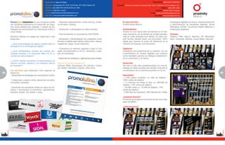 Especialidad: Agencia Digital                                                                                           Especialidad: Agencia de Publicidad
                                             Dirección: Insurgentes Sur 1810, Col Florida. CP 01030. México DF.        Dirección: Guillermo González Camarena 800, Piso 3, Santa Fe, 01210, México, D.F.
                                             Teléfono: (55) 56627700 /56 62 92 60 ext.1220                                                                                      Teléfono: (55) 5267-1563
                                             Contacto: Caterina La mela                                                                                                 Contacto: Jacobo Romo Vergara
                                             E-mail: caterina@promolatinainteractive.com                                                                          E-mail: jacobo.romo@proximity.com.mx
                                             Sitio Web: www.promolatinainteractive.com                                                                                 Sitio Web: www.proximity.com.mx


     Promolatina Interactive es una compañía sólida          • Reportes especializados, email serving, audito-                El caso de éxito:                                            Estrategias digitales de marca, Diseño/producción
     con profunda experiencia en desarrollo de nego-         ría de sitios, hosting.                                          Doritos Bolsa Blanca                                         y administración de campañas digitales, Social
     cios sobre plataformas digitales, y diseño de es-                                                                                                                                     Marketing, eCRM, Consultoría digital (Métricas y
     trategias de comunicación en escenarios online y        • Viralización y estrategias en redes sociales.                  Antecedentes:                                                Estándares digitales)
     cross media.                                                                                                             Doritos es una marca líder de botanas en el mer-
                                                             • Posicionamiento en buscadores (SEO/SEM).                       cado mexicano con el desafío de romper paradig-              Clientes:
     Nuestros clientes nos eligen por responder a tres                                                                        mas en cada actividad que realiza. En esta oca-              Pepsico, P&G, Alpura, Splenda, HP, Mercedes-
     preguntas:                                              • Generación y Administración de contenidos (multi-              sión Doritos decidió hacer una promoción 100%                Benz, Gatorade, Sabritas, Grupo Mabe, Intercam.
                                                             formato a medida para medios online como: diarios,               digital que marcara el punto de referencia en la
     1.¿Qué oportunidades de negocio existen para mi         magazines, blogs, social networks).                              industria de botanas y promociones.
     compañía en la convergencia digital?
                                                             • Consultoría en internet, negocios y web 2.0 (di-               Objetivos
     2.¿Qué posibilidades brindan las nuevas tec-            rigido principalmente a CEO´s, directivos y equi-                Establecer una plataforma de co-creación con los
     nologías sociales y el escenario Web 2.0 en a-          pos de marketing).                                               consumidores en medios digitales que tuvieran
     cciones de comunicación?                                                                                                 como resultado: generar un diálogo constante en-
                                                             • Desarrollo de contenidos y aplicaciones para móviles.          tre el consumidor y la marca.
     3.¿Cómo realizar proyectos e implementarlos de
     manera correcta, efectiva y con eficiente retorno       Algunos de nuestros clientes son:                                Desarrollo
     de inversión?                                           Unilever, Miller, Gamexpres, SC Johnson, Univer-                 Se creo un sitio web complementado con una es-
                                                             sal, Wyeth, Alimentos Capullo, entre otros.                      trategia en redes sociales que facilitó e impulsó la
     Los servicios que ofrecemos como agencia se                                                                              conversación de la marca/consumidor en la red
48   basan en:                                                                                                                                                                                                                                 49
                                                                                                                                                                                                                                               5
     • Desarrollos de estrategias de comunicación online.                                                                     Resultados
                                                                                                                              • 5,700 videos recibidos v.s. 660 de objetivo /
     • Creatividad y diseño online (desarrollo de sitios,                                                                     768% arriba de objetivo
     micrositios, portales).                                                                                                  • 1.3 millones de visitas al sitio v.s. 690,000 de
                                                                                                                              objetivo / 78% arriba de objetivo
     • Desarrollo de campañas online en todos los for-                                                                        • 130,000 votos v.s. 75,000 de objetivo / 70%
     matos y tecnologías (e-commerce, aplicaciones,                                                                           arriba de objetivo
     banners, emails, rich media, y más).                                                                                     • 4,500 fans en Facebook / 950 followers en Twitter

                                                                                                                              ¿Quiénes Somos?
                                                                                                                              Proximity es la agencia hermana de servicios digi-
                                                                                                                              tales de BBDO.

                                                                                                                              ¿Qué hacemos?
 