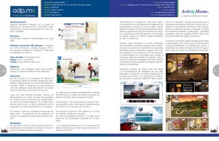 Especialidad: Agencia Digital                                                                                     Especialidad: Agencia Integral
                                            Dirección: Obrero Mundial 176, Col. Del Valle, Del. Benito Juárez    Dirección: Tamaulipas 150 1° Piso Torre B, Col. Condesa, 06170, México D.F.
                                            Teléfono: 5536-6156                                                                                                    Teléfono: (55) 5211-2411
                                            Contacto: Pedro Escudero                                                                                                      Contacto: Joy Sen
                                            E-mail: info@adp.mx                                                                                            E-mail: joy.sen@activamente.com
                                            Sitio Web: www.adp.mx                                                                                          Sitio Web: www.activamente.com



    Quiénes Somos?                                                                                               Activ@Mente fue fundada en 1996 como agen-                    pación de mercado). Usando por primera vez la
    Agencia Interactiva integrada por un grupo de                                                                cia de servicios de comunicaciones integradas de              impactante tecnología holofónica (Sonido 3D), du-
    asesores en tecnologías de la información espe-                                                              mercadotecnia pionera en la Era Digital. Desde                plicamos la recordación de marca (TOM y espon-
    cializados en brindar experiencias en línea usa-                                                             México, Argentina, Chile y EUA dedicamos nuestra              tánea) de Nescafé Ristreto y Diplomat. A través
    bles y medibles.                                                                                             pasión y experiencia para dar resultados de nego-             de campañas dirigidas y optimizadas, agotamos
                                                                                                                 cio a diferentes marcas de clientes como Procter              inventarios tanto de Laptops (SONY Vaio) como
    Servicios                                                                                                    & Gamble, Nestlé, LG, BBVA o Glaxo SmithKline                 de automóviles (GM Saab), entre otros.
    Planificación, diseño e implementación de sitios                                                             en todo el continente.
    Web.                                                                                                                                                                       La clave no es buscar nuevos canales para migrar
                                                                                                                 Nuestra mayor motivación es crear estrategias                 el presupuesto; sino evolucionar constantemente
    Nuestras soluciones 360 abarcan: Campañas                                                                    que satisfagan a nuestros clientes, pero sobreto-             nuestros paradigmas con inteligencia, pasión y
    de Correo Electrónico, Redes Sociales, SEO y                                                                 do a sus consumidores. Extendemos la capacidad                creatividad, borrando la frontera on/off e interesán-
    he-rramientas simples de medición y CRM para                                                                 del equipo interno, ayudamos a agilizar los proce-            donos más en lo que nos necesita el consumidor.
    su estrategia en Internet.                                                                                   sos creativos y de innovación en la comunicación
                                                                                                                 e implementamos las actividades que ayudan a
    Caso de éxito: Hazsandwich.com                                                                               conseguir óptimos resultados de negocio. Sólo a
    Fecha: Junio – Julio 2010                                                                                    través de relaciones honestas y de mutuo benefi-
    Cliente: Grupo Bimbo SAB de CV                                                                               cio podemos lograr resultados de negocio extraor-
                                                                                                                 dinarios y sostenibles.
    Objetivos
    Desarrollar una estrategia Online para comple-                                                               Rompimos récords de ventas para Old Spice
6   mentar la Campaña Offline de Haz Sándwich                                                                    (+17% participación de mercado) con una idea                                                                          7
                                                                                                                                                                                                                                       5
                                                                                                                 integrada y multicanal. Las redes sociales fueron
    Desarrollo                                                                                                   cruciales para llevar a LG Electronics al lideraz-
    Se creo un sitio con un concepto 3D basado en                                                                go absoluto en celulares QWERTY (80% partici-
    la campaña Offline de Draftfcb agregando movi-
    miento e Interactividad, Se crearon los perfiles en
    Youtube, Twitter y Facebook, en esta última se
    creo una aplicación para pronosticar los resulta-
    dos de los partidos y publicarlos en el muro.
                                                            Se reprodujo la canción de HazSandwich más de
    Junto con José Manuel Gonzáles, Director de             80,000 veces en nuestro sitio Web y se obtuvo un
    Mercadotecnia de Panes, se ideó una estrategia          total de 270,000 visitas durante el mundial.
    en Youtube para promocionar los comerciales y
    un concurso promocionado por TV y medios elec-          Se obtuvieron 1,300 suscriptores al Canal en You-
    trónicos para subir un Video relacionado con la         tube logrando tener el 6to lugar en subscripciones
    campaña y así poder transmitirlo en TV nacional.        de Youtube en el mes de Junio de 2010.

    Se midieron todos los resultados incluyendo de-         Se recibieron cerca de 1,000 videos en el Canal
    talles como la populariad de los jugadores, se          de Youtube creados por usuarios.
    crearon los reportes correspondientes para direc-       En total se reprodujeron más de 1,791,665 veces
    ción.                                                   junto con los comerciales originales de la cam-
                                                            paña.
    Resultados
    Se obtuvieron más de 2,000 usuarios activos en          *La Campaña Publicitaria en TV, Contratación de
    la aplicación en Facebook en menos de 4 días sin        Medios Electrónicos e Idea Original fue desarro-
    apoyos publicitarios para la aplicación.                llada por DraftFCB.
 