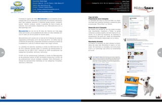 Especialidad: Medio Digital                                                                                      Especialidad: Medio Digital
                          Dirección: Ibsen 43 – 101 Col. Polanco, 11560, México D.F.   Dirección: Citaltépetl No. 24 Int. 102, Col. Hipódromo Condesa, Del. Cuauhtémoc
                          Teléfono: (55) 1055-2100 ext 105                                                                                   Teléfono: (55) 5564-9490
                          Contacto: Francisco Ceballos Blanco                                                                            Contacto: Christian González
                          E-mail: francisco.ceballos@mercadolibre.com.mx                                                  E-mail: christian.gonzalez@mytrendster.com
                                                                                                                                     Sitio Web: www.miideaspace.com
                          Sitio Web: www.mercadolibre.com.mx



                                                                                           Caso de éxito
     Fundada en agosto de 1999, MercadoLibre es la compañía de tec-                        Presentación de la Campaña
     nología líder en el desarrollo de soluciones de comercio electrónico                  La campaña dio inicio en Abril de 2009, los objeti-
     para que cualquier persona o empresa pueda buscar, compartir,                         vos base eran generar branding y presencia para
     opinar, decidir, comprar, vender y publicitar de todo a través de                     el personaje “Perro Wow” de Telmex.
     Internet. Sus principales plataformas son MercadoLibre.com y
     MercadoPago.com.                                                                      Desarrollo de la Campaña
                                                                                           Se crearon los perfiles en las dos redes sociales
     MercadoLibre es uno de los 50 sitios de internet con más page                         más importantes: Facebook y Twitter. La gente
     views del mundo y es la plataforma de retail con más visitantes úni-                  comenzó a unirse al perfil y los fans fueron en au-
     cos en cada uno de los países en donde opera.                                         mento. En el perfil de Facebook, se realizaba la
                                                                                           actualización del perfil por medio de fotografías,
     MercadoLibre.com cuenta con un total de 44,9 millones de usuarios                     videos e información relacionada con la marca.
     registrados confirmados, al 31 de marzo de 2010. En 2009, más de
     3 millones de personas y empresas vendieron productos a través de                     Resultados Actuales
     la plataforma y más de 9 millones adquir ieron algún artículo.                        Al finalizar la campaña se logro rebasar la expec-
                                                                                           tativa de crear solo Branding en base a un pro-
     La cantidad de artículos vendidos a través de MercadoLibre fue                        ducto. Se creó todo un concepto y se le dio proye-
     de 29.5 millones durante 2009. El volumen de transacciones al-                        cción a un personaje que ahora es fundamental
     canzado fue de US$ 2,750.7 millones en 2009 (exceptuando las                          en la red.
92   categorías inmuebles, servicios, vehículos).                                                                                                                        93
                                                                                                                                                                         5
     El 80% de las transacciones realizadas a través de MercadoLibre
     es de productos nuevos, el 90% se realiza a precio fijo y el 90% de
     las publicaciones incluye múltiples unidades. Esta información no
     incluye las transacciones realizadas en las categorías Inmuebles,
     Servicios y Vehículos.
 