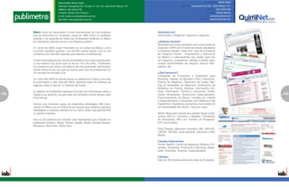 Especialidad: Medio Digital                                                                                                Especialidad: Medio Digital
                           Dirección: Insurgentes Sur 716 piso 10. Col. Del. valle 03100. México, D.F.                        Dirección: Insurgentes Sur 553, 11800, Mexico, D.F.
                           Teléfono: (55) 5340-0759                                                                                                     Teléfono: (55) 5272-3100
                           Contacto: Renato Ruiz Pacheco                                                                                               Contacto: Alfredo Saloma
                           E-mail: renato.ruiz@publimetro.com.mx                                                                                   E-mail: ventas@quiminet.com
                           Sitio Web: www.publimetro.com.mx                                                                                     Sitio Web: wwwww.quiminet.com                                     com
                                                                                                                                                                                    Información y Negocios segundo a segundo




      Metro como es reconocido a nivel internacional es una empresa                                      Quiminet.com
      que se encuentra en 19 países, surge en 1995 como un periódico                                     Información y Negocios, segundo a segundo.
      gratuito y se expande en todos los continentes teniendo su Matriz
      en Estocolmo además de ser una empresa publica.                                                    ¿Quiénes Somos?
                                                                                                         QuimiNet.com (www.quiminet.com) es el portal de
      En Junio de 2006 surge Publimetro en la ciudad de México como                                      negocios y B2B con 10 años de ofrecer resultados
      el primer periódico gratuito con 60,000 copias diarias, hoy en día                                 a nuestros clientes. Cada mes, más de 3 millones
      contamos con 200,000 además que estamos en Monterrey.                                              de Usuarios Únicos - Empresarios y Ejecutivos
                                                                                                         de México y Latinoamérica nos visitan para ha-
      Cuatro años después es uno de los periódicos con mayor penetración                                 cer negocios, contactarse, solicitar u ofrecer algo,
      a una lectora muy joven que va de los 18 a 35 años, Publimetro                                     buscar oportunidades de negocio, buscar infor-
      se caracteriza por tener una lectoría de vida acelerada, económica-                                mación, etc.
      mente activa es por eso que se diseño para que se pudiese leer en
      45 minutos de principio a fin.                                                                     ¿Qué hacemos?
                                                                                                         Campañas de Promoción y Publicidad para
      En Junio del 2009 se decide lanzar su plataforma Online a una año                                  Branding, Display en Modelos CPM y Patrocinio,
      el crecimiento a sido mas del 300% logrando tener 25 millones de                                   Search de Negocios, Obtención de Leads, Mai-
      páginas viítas y mas de 12 millones de vistas.                                                     ling en Newsletter de Negocios, Publicación de
                                                                                                         Boletines de Prensa, Noticias, Información Edi-
      El objetivo de Publimetro siempre a ha sido dar información veraz y                                torial, Información Técnica y Comercial, Desta-
102   rápida a los lectores, ya que cada vez tenemos menos tiempo para                                   cados, Novedades, Showrooms Especializados,                                                                           103
                                                                                                                                                                                                                               5
      informarnos.                                                                                       Posicionamiento de Marca, Canales por Cliente
                                                                                                         o Especializados y Campañas con Objetivos más
      Somos una empresa capas de desarrollar estrategias 360 fusio-                                      Específicos. Buscamos soluciones a la medida de
      nando el Offline con el Online de tal manera que podemos generar                                   las necesidades del cliente, Caso por caso.
      estrategias a nuestros clientes con un call to action que genera ROI
      a nuestros clientes.                                                                               Medio ideal para marcas que deseen llegar a Eje-
                                                                                                         cutivos ABC+C, Hombres y Mujeres, Tomadores
      Hoy en día tenemos los clientes mas importantes que invierten en                                   de Decisiones, 98% con Carrera y/o Posgrado,
      publicidad Unilever, Telcel, Telmex, Nestlé, Bimbo General Motors,                                 97% con Empleo.
      Banamex, Bancomer, entre otros.
                                                                                                         Para Display utilizamos Formatos IAB: 300*250,
                                                                                                         728*90, 160*600, otros tamaños, Standard y Rich
                                                                                                         Media.

                                                                                                         Canales Importantes:
                                                                                                         Home, Search, Centro de Negocios, Noticias, Edi-
                                                                                                         toriales, Empresas, Productos y Servicios, News-
                                                                                                         letter, Industrias, Eventos, Especializados.

                                                                                                         Clientes:
                                                                                                         Más de 700 clientes activos de más de 25 países.
 