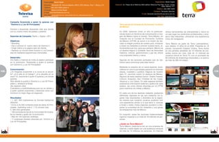 Especialidad: Medio Digital                                                                                                                Especialidad: Medio Digital
                                              Dirección: Montecito 38, Colonia Nápoles, 03810. WTC México, Piso 1. México, D.F.   Dirección: Av. Paseo de la Reforma 2620 edificio Reforma Plus Piso 15 Col. Lomas
                                                                                                                                                                                                 Altas, México, D.F.
                                              Teléfono: (55) 5327-2000 opción 3
                                                                                                                                                                                           Teléfono: (55) 3067-5029
                                              Contacto: Mónica Zorrilla Reyes
                                                                                                                                                                                       Contacto: Fernando Sánchez
                                              E-mail: mzorrillar@televisa.com.mx
                                                                                                                                                                      E-mail: fernando.sanchez@corp.terra.com.mx
                                              Sitio Web: www.los40.com.mx, www.wradio.com.mx, www.kebuena.com.mx,
                                              www.besame.com.mx                                                                                                                            Sitio Web: www.terra.mx


      Campaña Sorprende a quien tú quieras con
      “Domino’s y Los 40 Principales”                                                                                                  Terra apoya al Consejo de Promoción Turística
                                                                                                                                       de México
      Domino´s sorprende ofreciendo más que pizzas
      con su ¡nuevo menú de pastas y postres!                                                                                          En 2009, habiendo vivido un año no particular-                  ofrece herramientas de interactividad y reúne en
                                                                                                                                       mente bueno en términos de comunicación e ima-                  un solo lugar los contenidos profesionales y ama-
      Soportes de Campaña: Radio + Digital + BTL                                                                                       gen de México hacia el mundo, Terra México, en                  teurs más relevantes, ofreciendo una experiencia
                                                                                                                                       conjunto con el Consejo de Promoción Turística                  única de navegación.
      Objetivos:                                                                                                                       de México (CPTM) se avocó a la misión de res-
      • Branding.                                                                                                                      catar la imagen positiva de nuestro país, invitando             Terra México es parte de Terra Latinoamérica,
      • Dar a conocer el nuevo menú de Domino´s.                                                                                       a todos los visitantes a conocer nuestra tierra, re-            que celebró 10 años en el 2009. Presente en 18
      • Dirigir tráfico a la página web del cliente.                                                                                   forzándoles que hoy, igual que siempre, México es               países, incluyendo Estados Unidos, Terra recibe
      • Generar un vínculo entre Domino´s y la Comuni-                                                                                 un destino seguro y confiable, lleno de diversidad              en sus portales alrededor de 70 millones de visi-
      dad 40 mediante experiencias vivenciales.                                                                                        histórica, cultural, gastronómica y que les ofrece              tantes únicos por mes; más de 12 millones de
                                                                                                                                       una propuesta fresca y nueva.                                   usuarios únicos en Terra TV, con un promedio de
      Desarrollo:                                                                                                                                                                                      90 millones de streamings mensuales y un acervo
      Vía Radio e Internet se invita al público participar                                                                             Algunas de las acciones puntuales que se rea-                   de más de 280 mil videos.
      en la promoción “Sorprende a quien tú quieras                                                                                    lizaron para comunicar esta idea fueron:
      con Domino’s y Los 40 Principales”.
                                                                                                                                       Mediante la creación de un canal especial, trans-
      Comunicación:                                                                                                                    mitimos en vivo lo que estaba pasando en diversas
108   ¿Te imaginas sorprender a tu novia en la escue-                                                                                  playas, ciudades y pueblos mágicos de nuestro                                                                       109
                                                                                                                                                                                                                                                           5
      la? ¿A tu jefe en el trabajo? ¿A tu abuelita en su                                                                               país. El recorrido cubrió 10 destinos de México.
      casa? Sí, sorprende a quien tú quieras y en donde                                                                                Algunos de estos destinos fueron: Distrito Federal,
      quieras.                                                                                                                         Cancún, Acapulco, San Cristóbal de las Casas,
      Sólo ábrele la puerta a Domino´s y Los 40 Princi-                                                                                Veracruz y Los Cabos. En este especial también
      pales y empieza la fiesta.                                                                                                       publicamos información editorial y gráfica de cada
      ¡No esperes más!                                                                                                                 destino, así como ofertas ofrecidas por el CPTM
      Cuéntanos a los40@televisa.com.mx en dónde y                                                                                     para incentivar las visitas a México.
      a quién quieres sorprender y descubre cómo con
      Domino’s lo mejor llega sin esperarlo.                                                                                           En cada uno de los destinos visitados, grabamos
                                                                                                                                       diferentes cápsulas en las que visitamos los lu-
      Resultados:                                                                                                                      gares más importantes y divertidos de la región,
      • 1, 287, 850 impresiones en formato tradicional                                                                                 de manera que nuestros usuarios pudieran vivir
      300x250.                                                                                                                         una experiencia similar a lo que sería ir, conocer
      • Envío a 25,000 contactos base de datos 40 Prin-                                                                                a fondo y visitar. Estas cápsulas ayudaron a des-
      cipales, marketing viral a 1,115 correos más                                                                                     pertar la curiosidad de los visitantes y sus ganas
      5, 583 clics generados.                                                                                                          de empaparse más de México.
      • 128 comentarios donde la Comunidad 40 mostra-
      ba su interés y gusto por la promoción.                                                                                          En conjunto, todas las acciones implementadas
      • Más de 100 historias recibidas.                                                                                                lograron impactar a un total de 18 millones de per-
      • 11 sorpresas (fiestas) ofrecidas por Domino´s y                                                                                sonas.
      Los 40 Principales.
                                                                                                                                       ¿Quién es Terra México?
                                                                                                                                       Terra México (www.terra.mx) es una empresa de
                                                                                                                                       Internet y media digital con una audiencia mensual
                                                                                                                                       de más de 19 millones de personas. En Internet
 