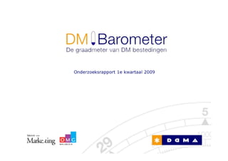 DM Barometer - De graadmeter van DM bestedingen (2009 Q1)