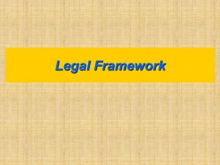 Legal Framework
 