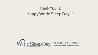 ThankYou &
HappyWorld Sleep Day !!
 