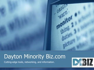 Dayton Minority Biz.com Cutting-edge tools, networking, and information. 