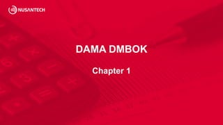 DAMA DMBOK
Chapter 1
 