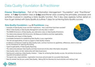 P / 1 6
Data Quality Foundation & Practitioner
Course Description: Part of the Information Management “Foundation” and “Pr...