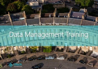 P / 8
Data Management Training
 