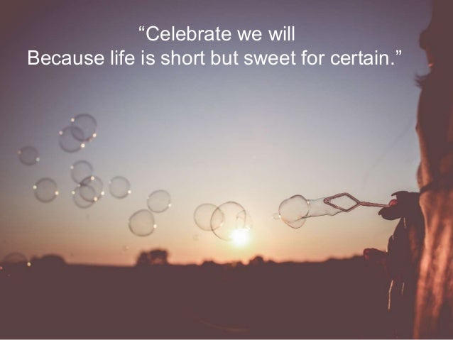 life is short but sweet for certain quote