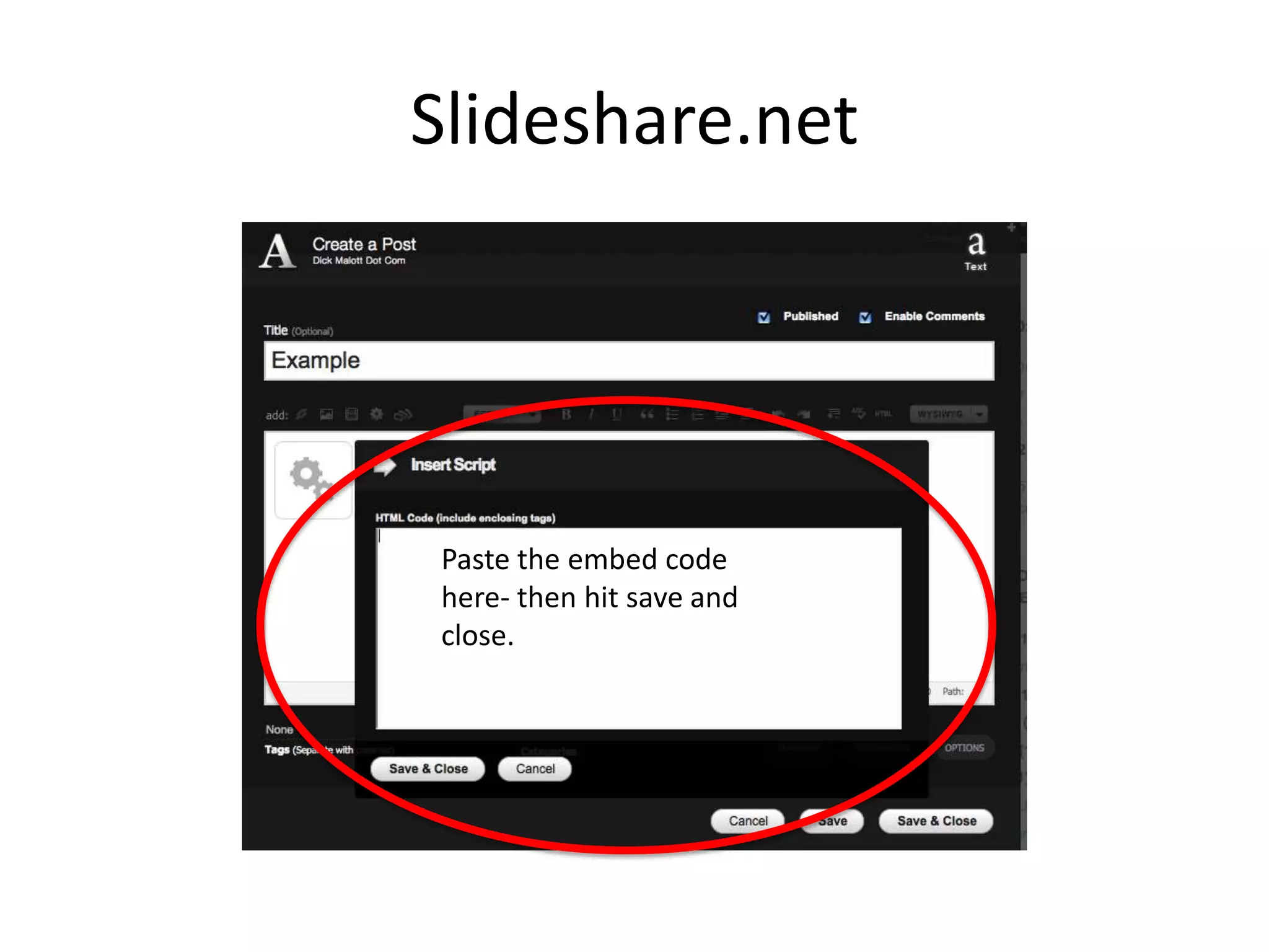 Slideshare.netPaste the embed code here- then hit save and close.