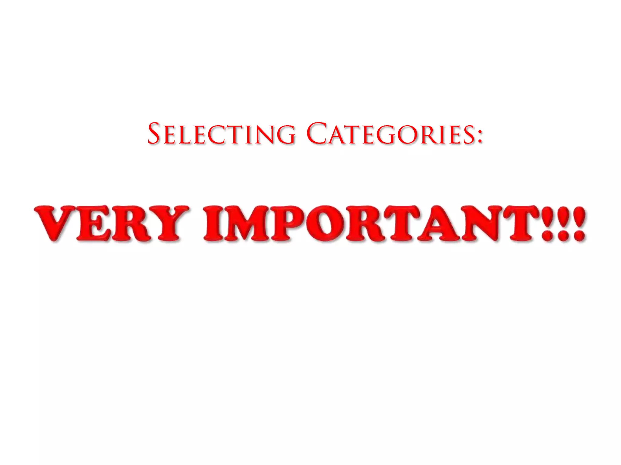 Selecting Categories:VERY IMPORTANT!!!