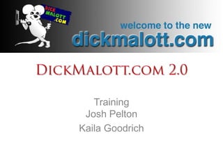Training
 Josh Pelton
Kaila Goodrich
 