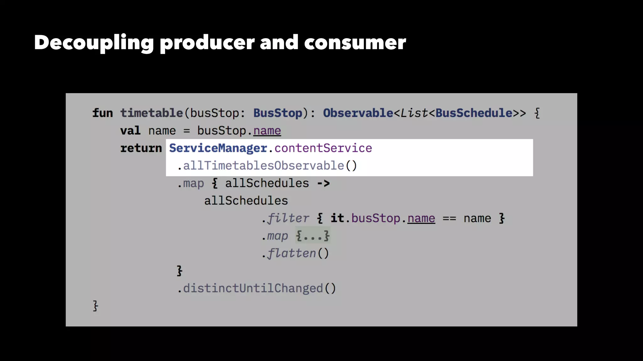 Decoupling producer and consumer
 