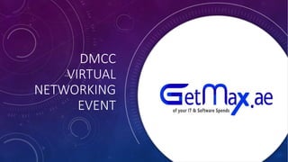 DMCC
VIRTUAL
NETWORKING
EVENT
 
