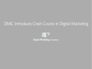 DMC - Introduces Crash Course in Digital Marketing