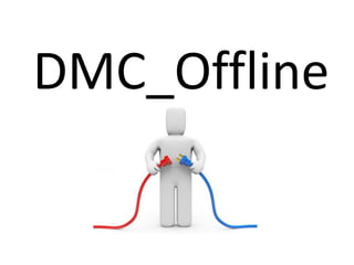 DMC_Offline
 