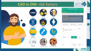 Dr.
Majdi
AlJasim
CAD in DM: risk factors
DIABETES HYPERTENSION HYPERLIPIDEMIA
 