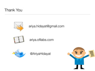 Thank You



            ariya.hidayat@gmail.com



            ariya.oﬁlabs.com



            @AriyaHidayat
 