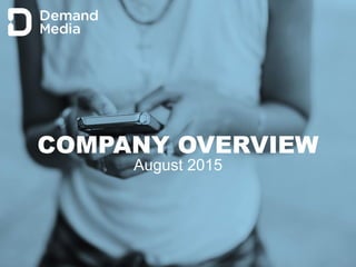 1
COMPANY OVERVIEW
August 2015
 